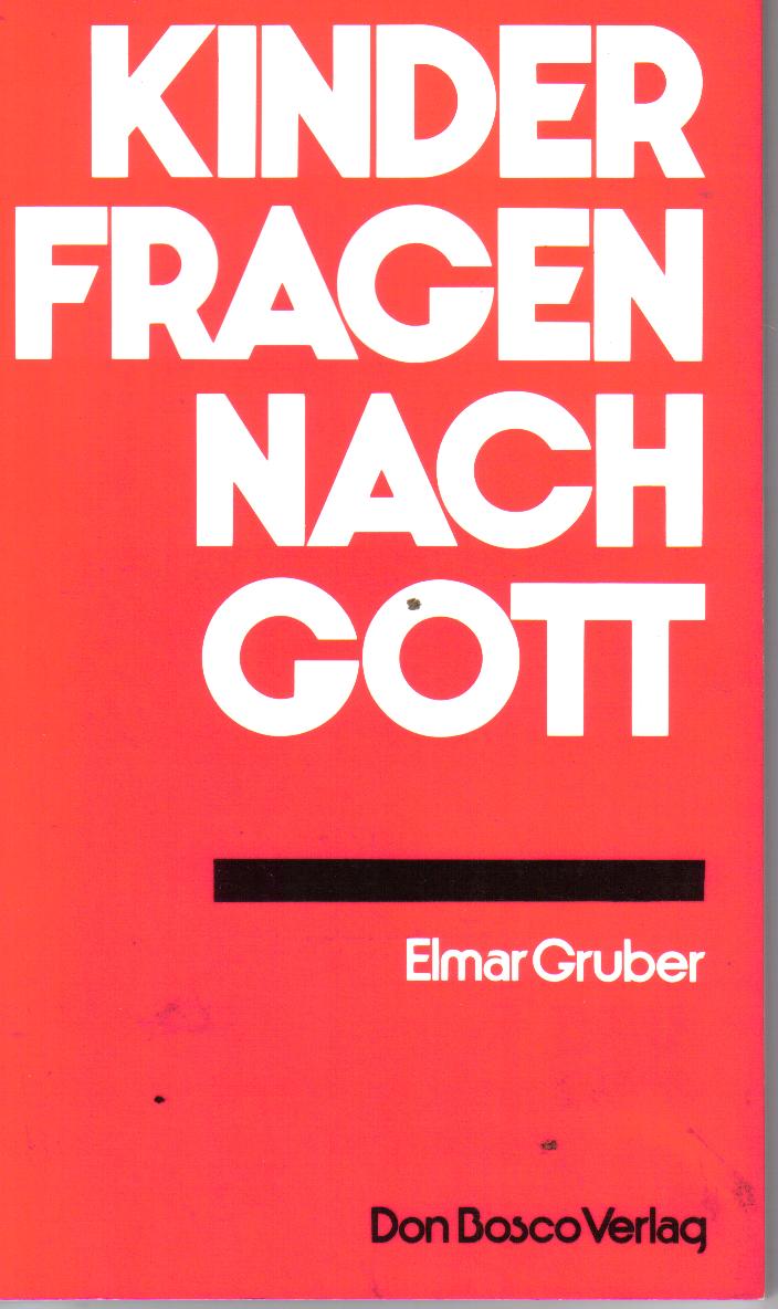 Kinder fragen nach Gott Elmar Gruber