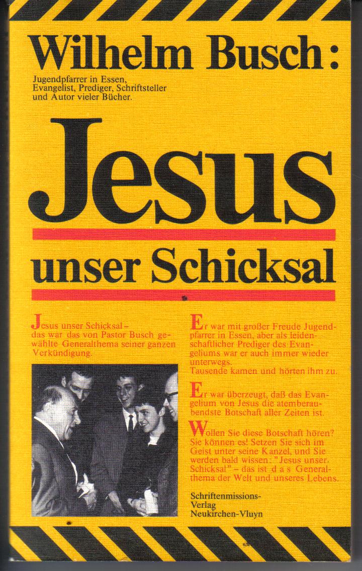 Jesus unser SchicksalWilhelm Busch ( Jugendpfarrer in Essen )