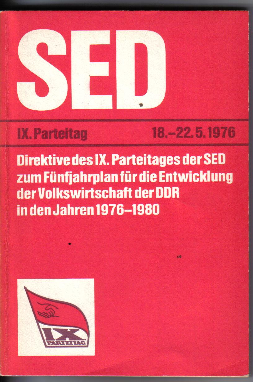 SED IX Parteitag Direktive des IX.Parteitages der SED 18.-22.5.1976