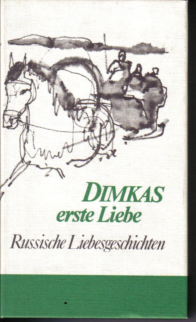 Dimkas erste Liebe Russische Liebesgeschichten