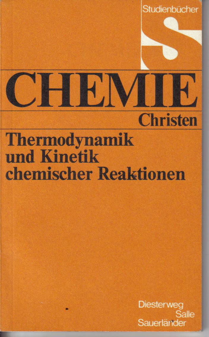 Chemie Thermodynamik und Kinetik chemischer Reaktionen