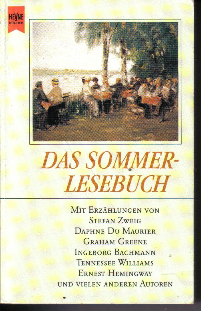 Das Sommerlesebuchmit Erzaehlungen von Zweig, Maurier, Greene, Bachmann, Williams,Hemingway u.v.a. Autoren