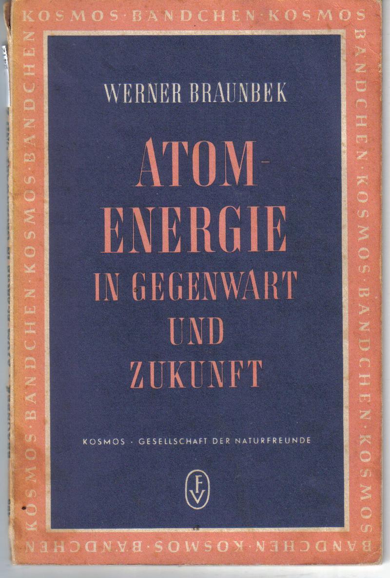 Atomenergie in Gegenwart und ZukunftWerner Braunbeck1953