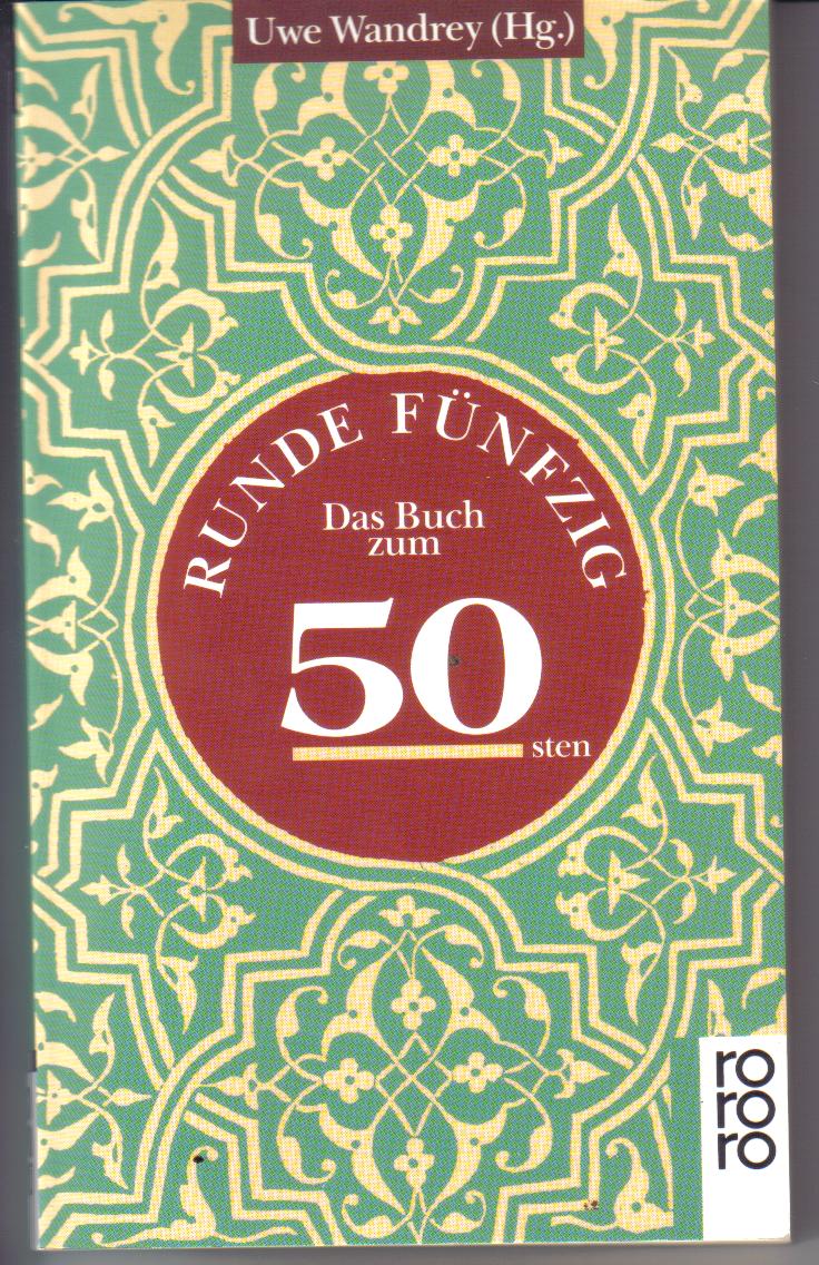 Runde Fuenfzig   Das Buch zum 50stenUwe Wandrey( Hrsg)