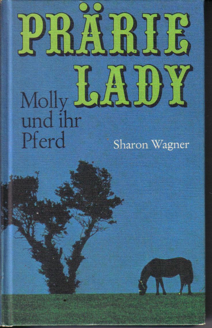 Praerie Lady....Molly und ihr Pferd Sharon Wagner