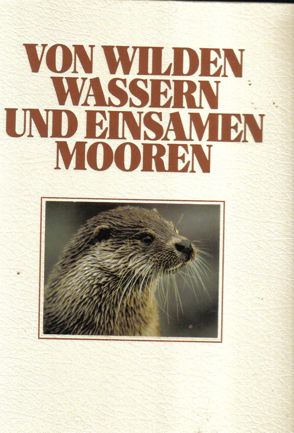 Von wilden Wassern und einsamen MoorenWWF Buch