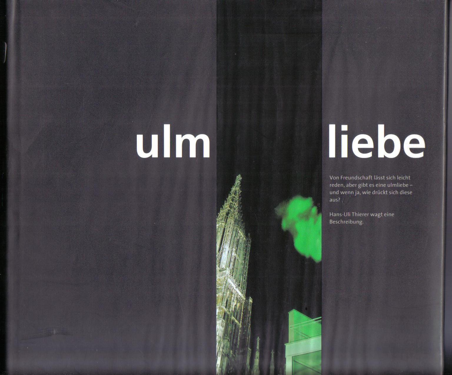 ulm   liebe  Bilder von Vollkmar Koenneke Texte von Hans-Uli Thierer