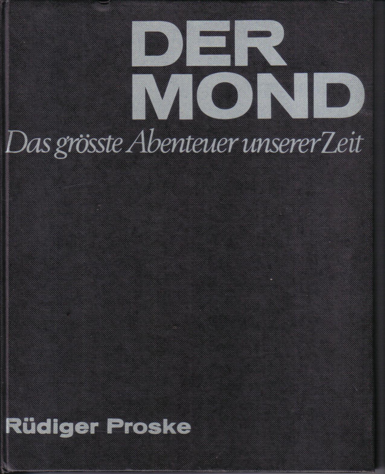 Der MondDas groesste Abenteuer unserer ZeitRuediger Proske