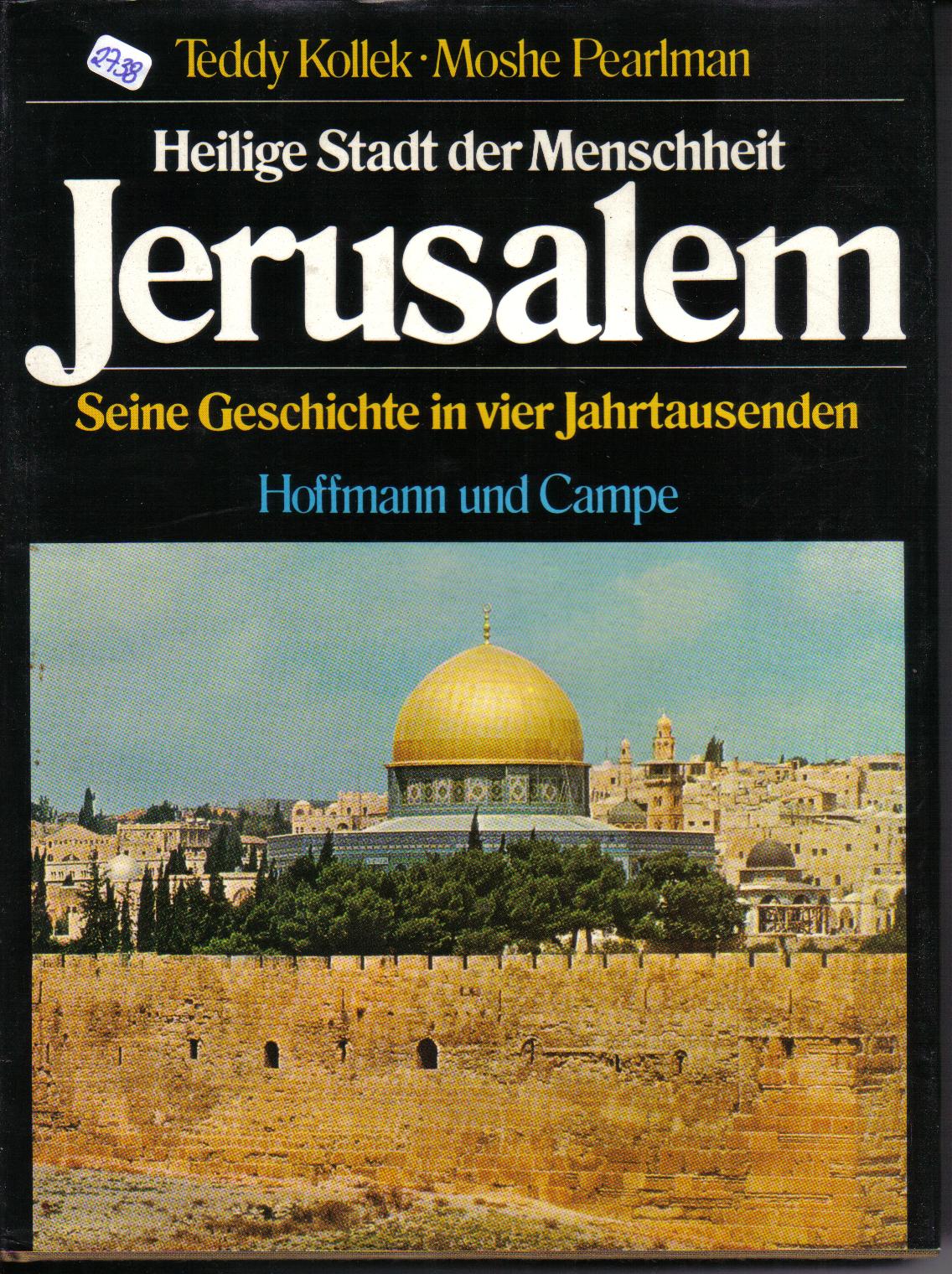 JERUSALEM Seine Geschichte in vier JahrtusendenTeddy Kollek/Moshe Pearlman