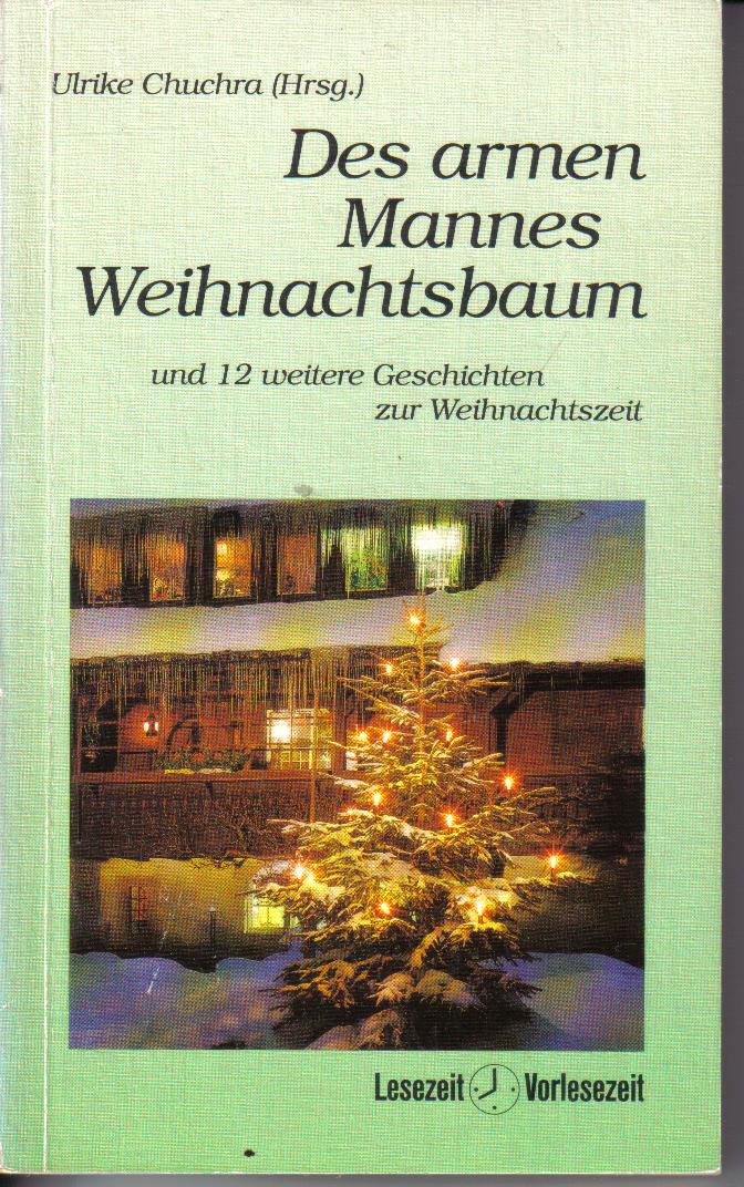 Des armen Mannes Weihnachtsbaum Ulrike Churchra ( Hrsg)