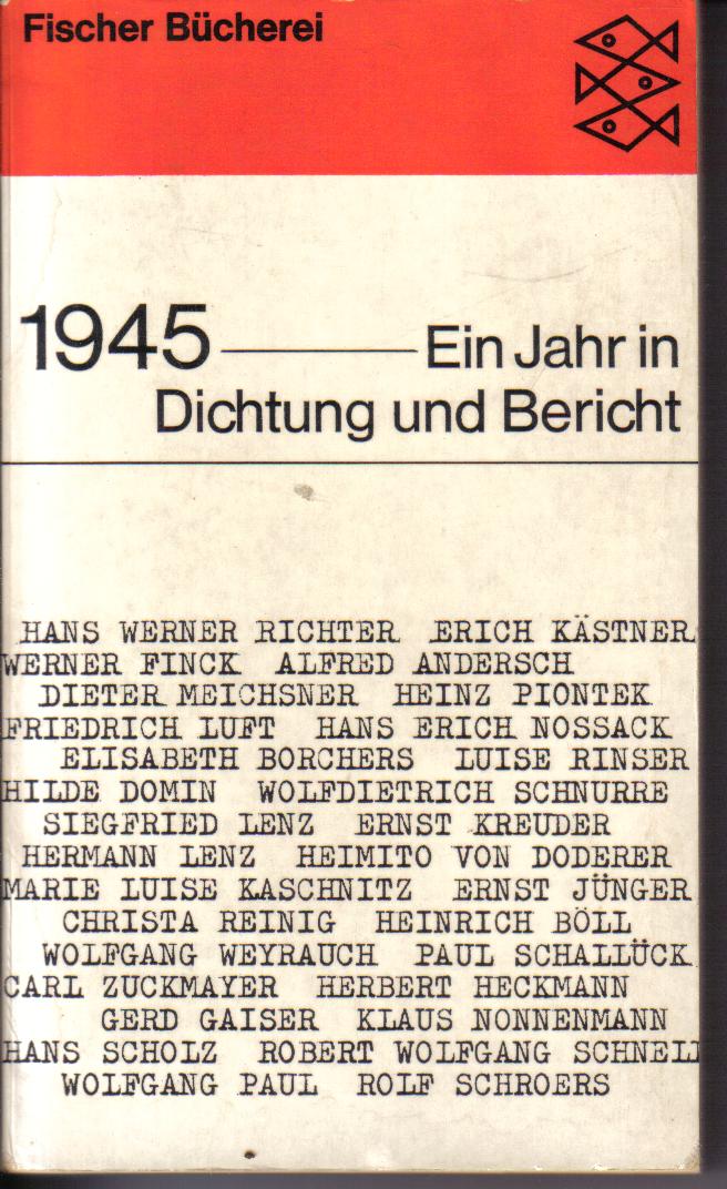 1945 Ein Jahr in Dichtung und Bericht
