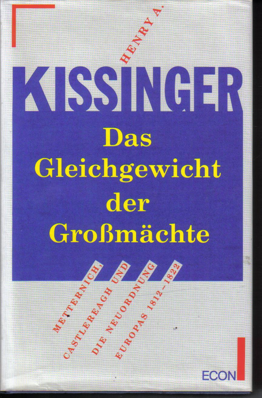 Das Gleichgewicht der Grossmaechte Henry A. Kissinger