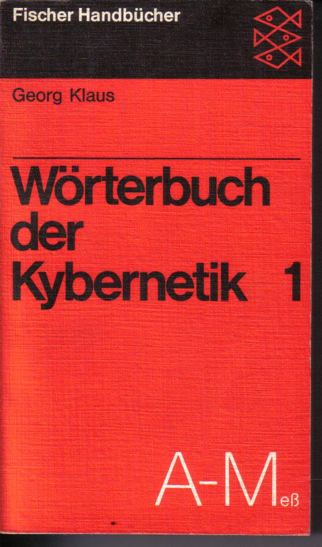 WOeRTERBUCH DER KYBERNETIK    1 .Georg KlausA-Mess