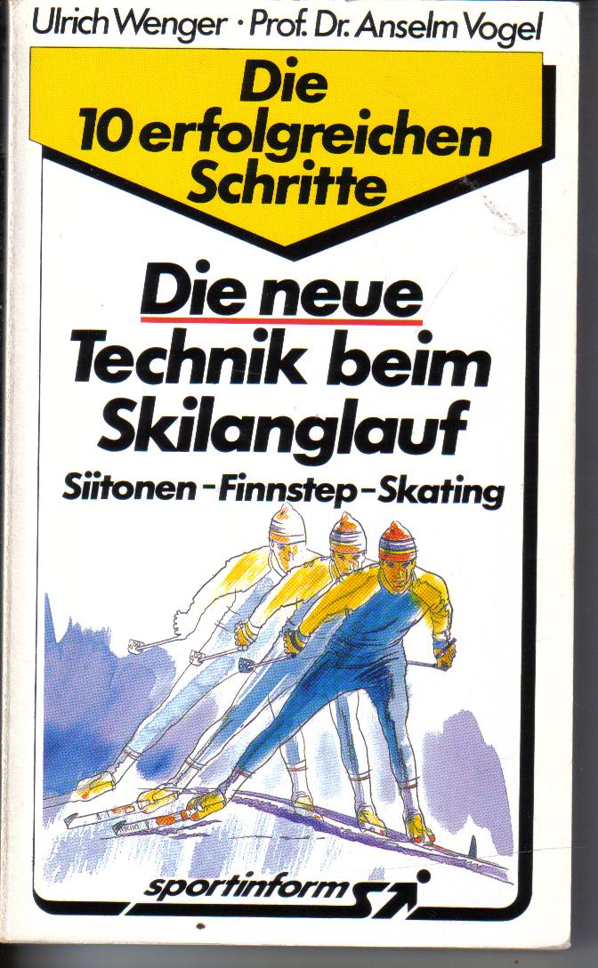 Die neue Technik beim SkilanglaufUlrich Wagner / Prof.Dr.Anselm Vogel