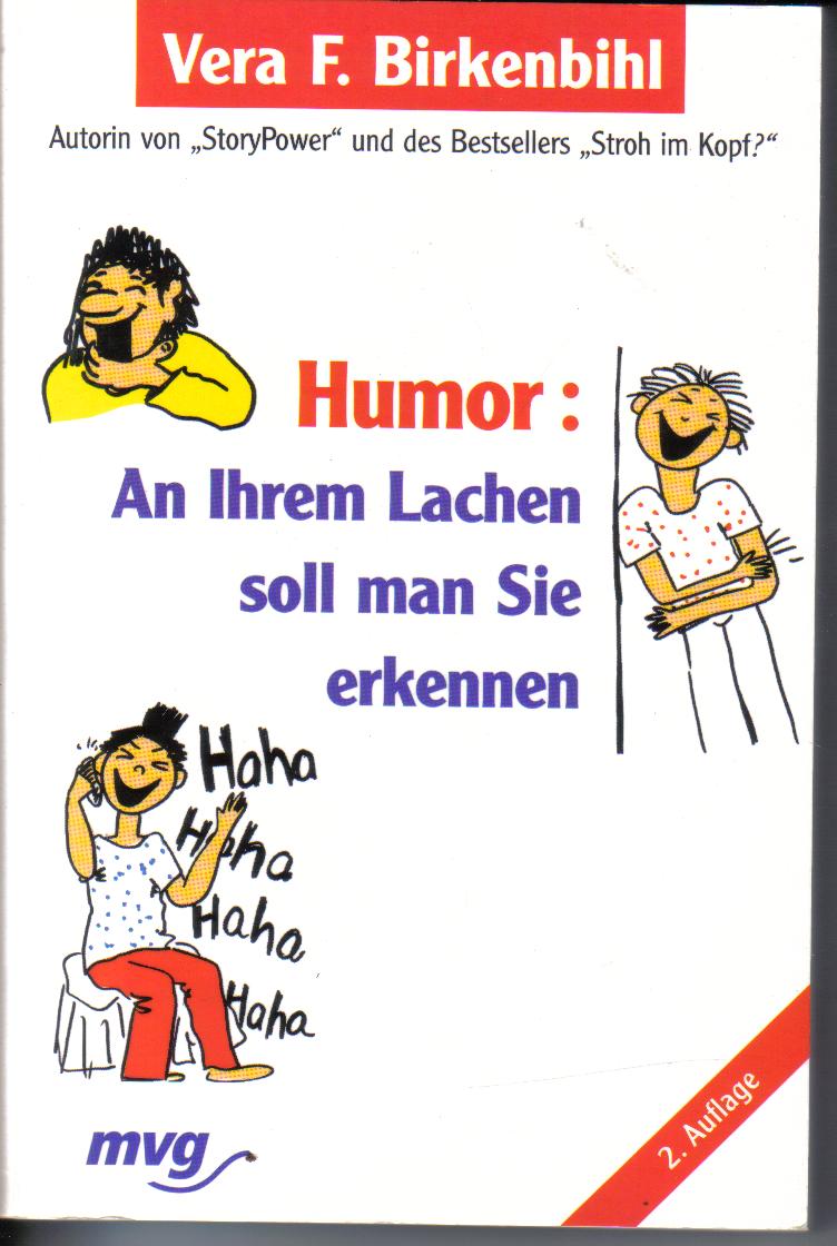 Humor: An Ihrem Lachen soll man Sie erkennen.Vera F.Birkenbihl