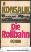 Die Rollbahn Heinz G. Konsalik
