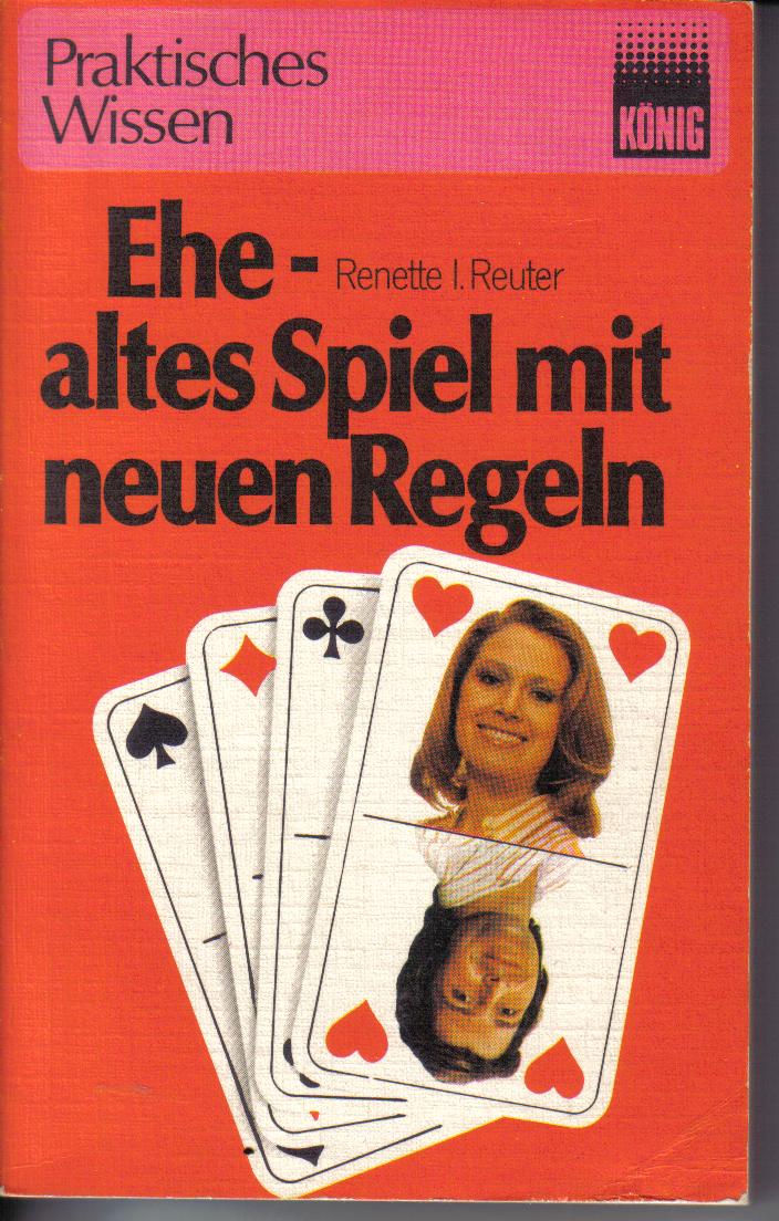 Ehe- altes Spiel mit neuen RegelnRenate I. Reuter