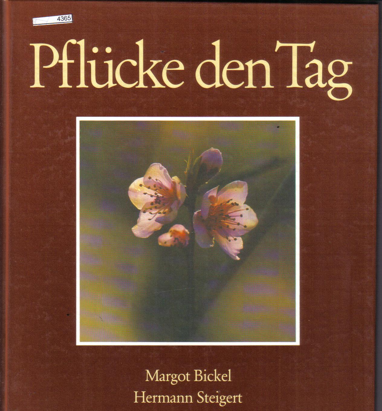 Pfuecke den TagMargot Bickel-Hermann Steigert