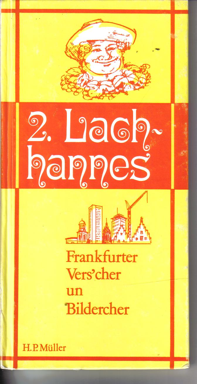 2 .Lachhannes Frankfurter Vers`cher un Bildercher H.P. Mueller