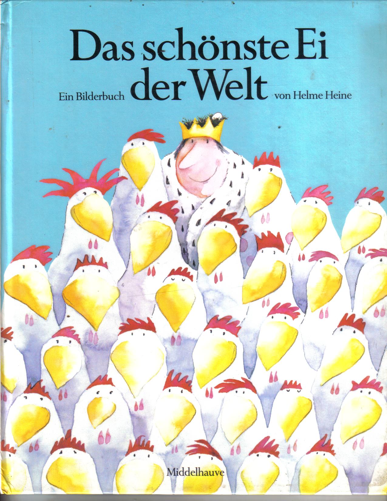 Das schoenste Ei der Welt Ein Bilderbuch von Helme Heine
