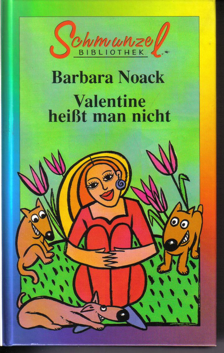 Valentine heisst man nichtBarbara Noack