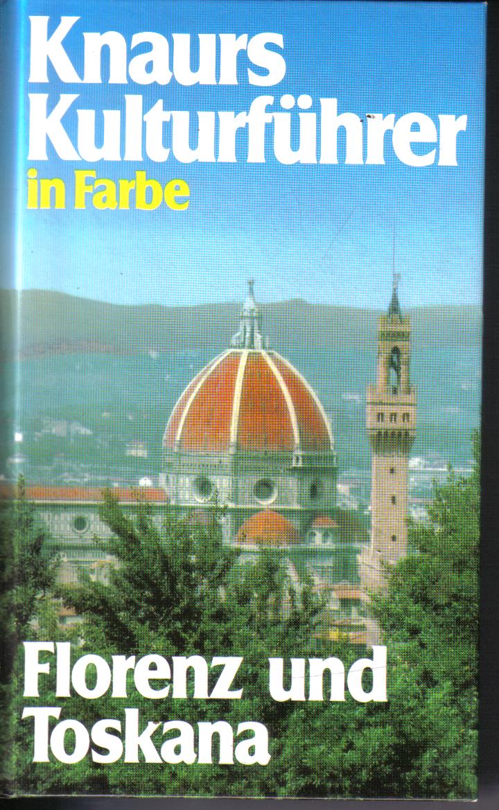 Florenz und ToskanaKnaurs Kulturfuehrer in Farbe