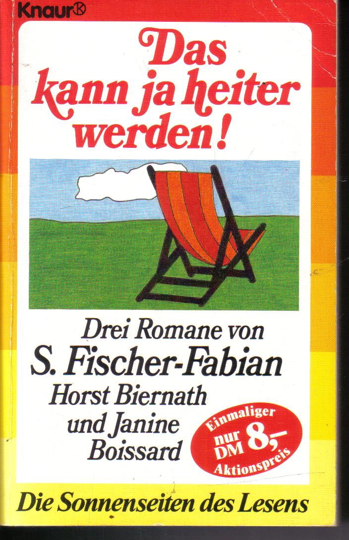 Das kann ja heiter werden 3 Romane von S. Fischer-FabianHorst Biernath und Janine Bossard