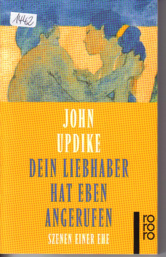 Dein Liebhaber hat eben angeufen	John Updike
