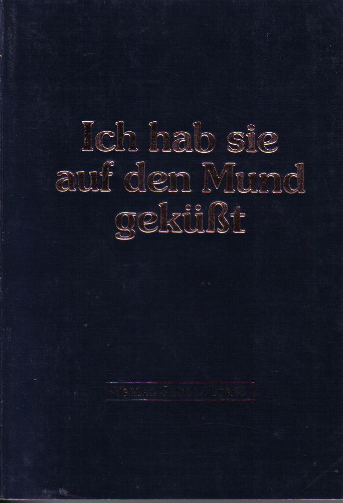 Ich hab sie auf den Mund gekuesst Verlag Gudula Lorez