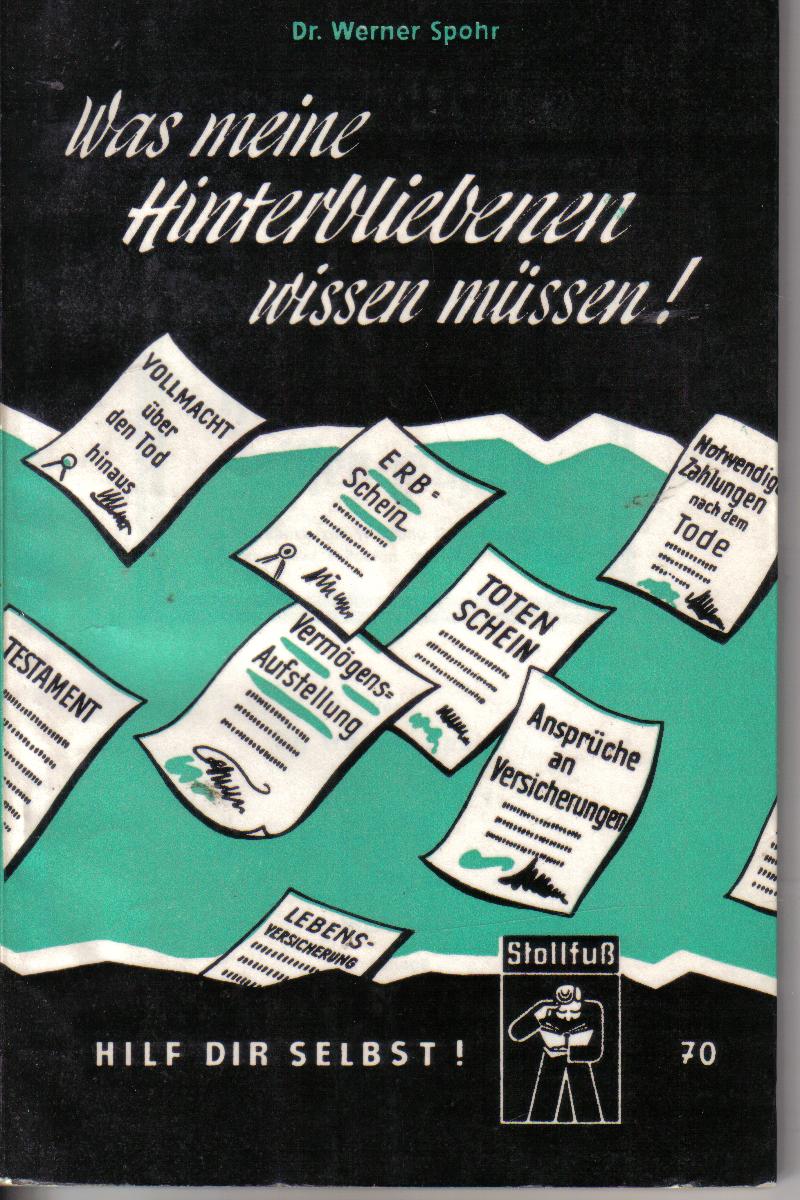 Was meine Hinterbliebenen wissen muessen!Dr. Werner Spohr