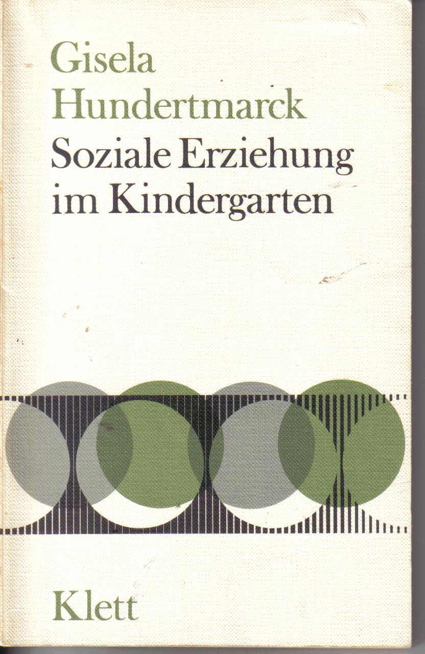 Soziale Erziehung im KindergartenGisela Hundertmarck