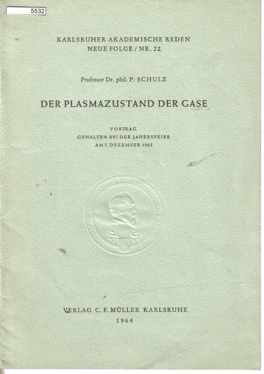 Der Plasmazustand der GaseProfessor Dr.phil.P.Schulz