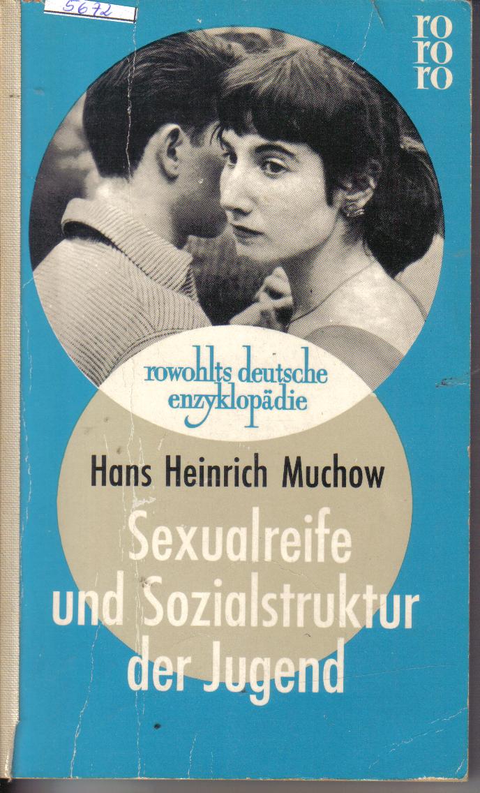 Sexualreife und Sozialstruktur der JugendHans Heinrich Muchow