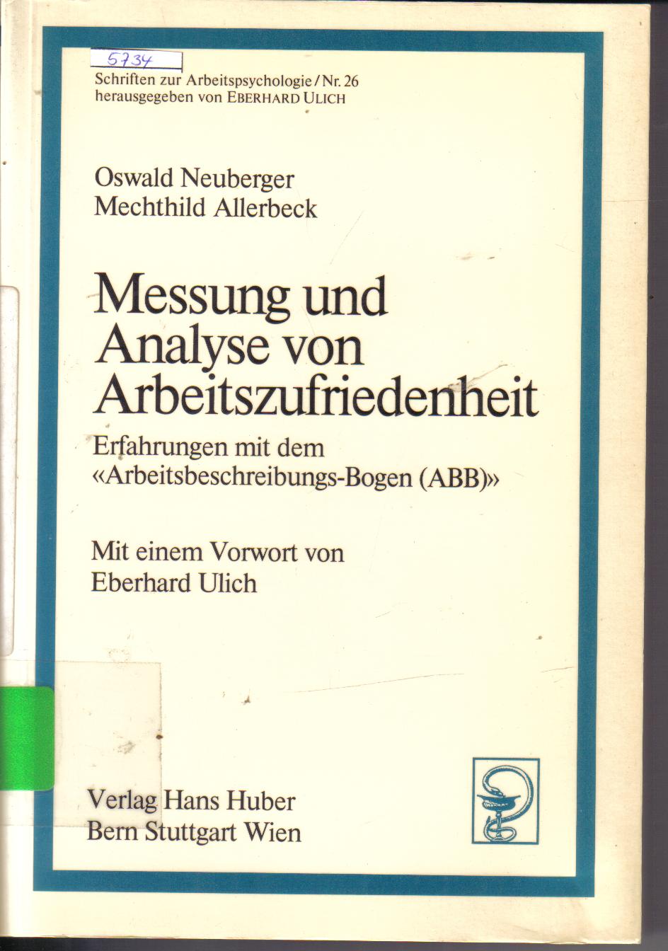 Messung und Analyse von ArbeitszufriedenheitOswald Neuberger/ Mechthild Allerbeck