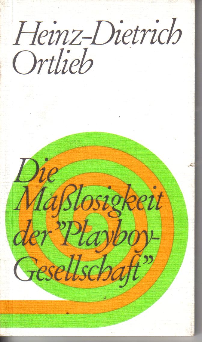 Die Masslosigkeit der "Playboy-Gesellschaft"Hans Dietrich Ortlieb