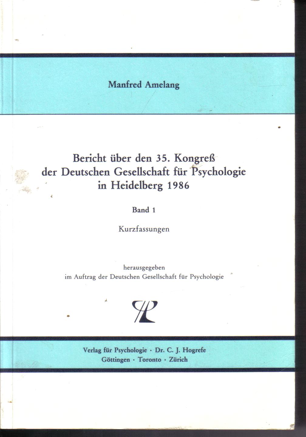 Bericht ueber den 35. Kongress der deutschen Gesellschaft fuer Psychologie in HeidelbergManfred Amelang