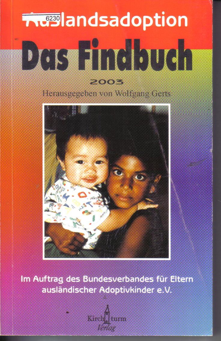 Auslandsadoption Das Findbuch  2003 hrsg. von Wolgang Gerts