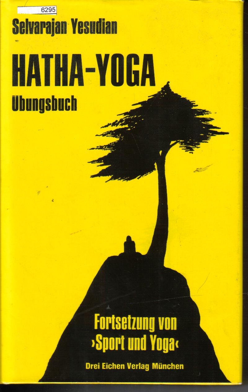 HATHA-YOGA  Uebungsbuch Selvarajan Yesudian