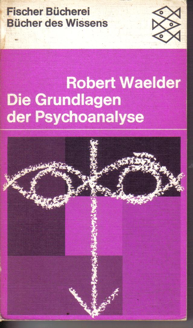 Die Grundlagen der PsychoanalyseRobert Waelder