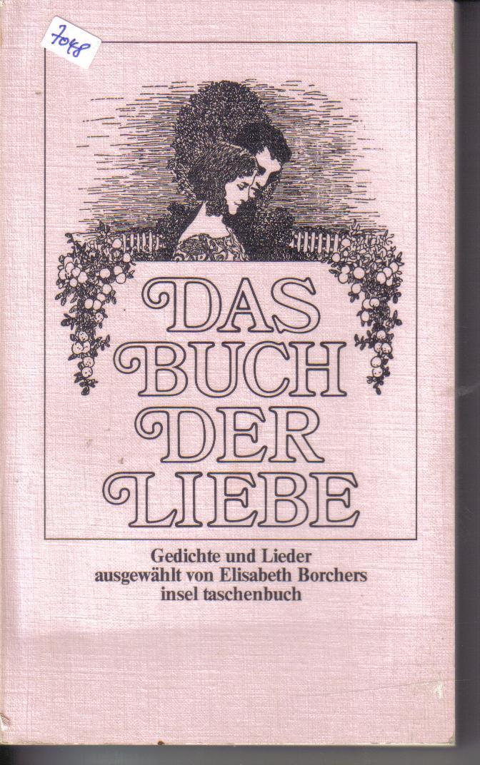 Das Buch der Liebe Gedichte und Lieder ausgewaehlt von Elisabeth Borchers
