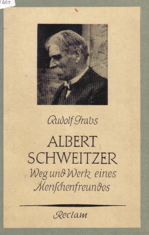Albert Schweitzer - Weg und Werk eines Menschenfreundes