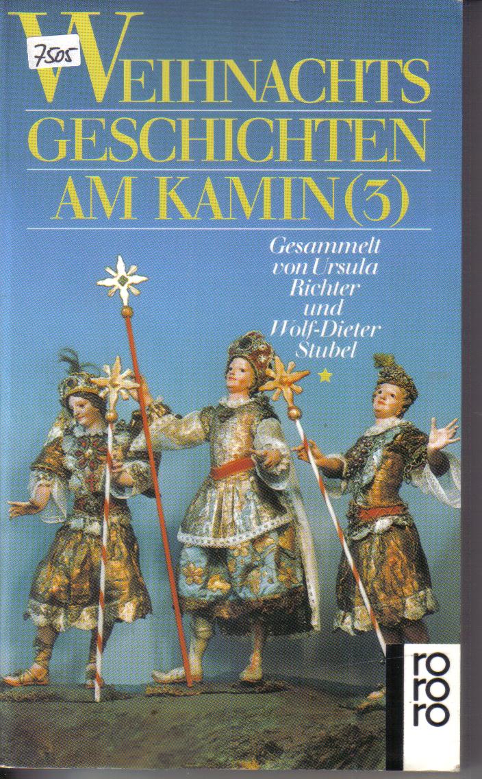 Weihnachtsgeschichten am Kamin (3)gesammelt von Ursula Richter und Wolf Dieter Stubel