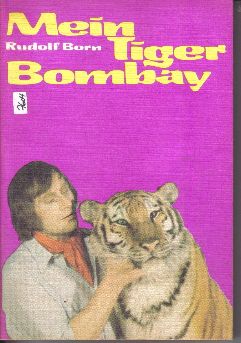 Mein Tiger BombayRudolf Born