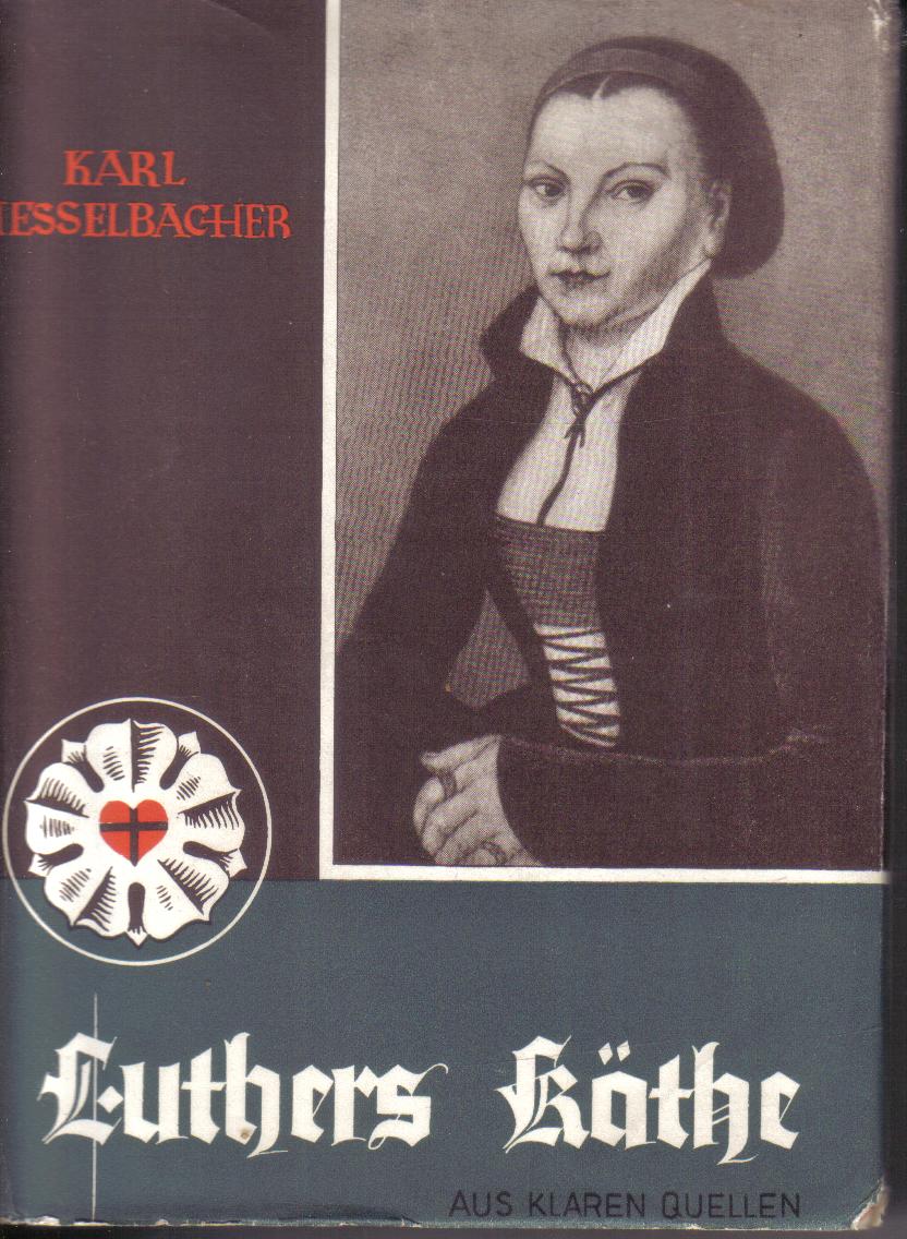 Luthers KÃƒÂ¤theKarl Hesselbacher