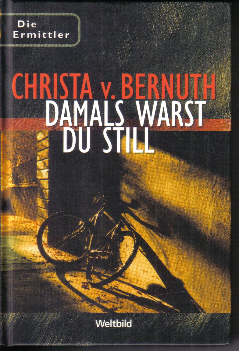 Damals  warst Du still CHRISTA v. BERNUTH