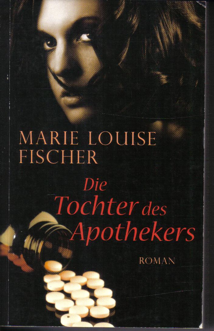 Die Tochter des ApothekersMarie Louise Fischer