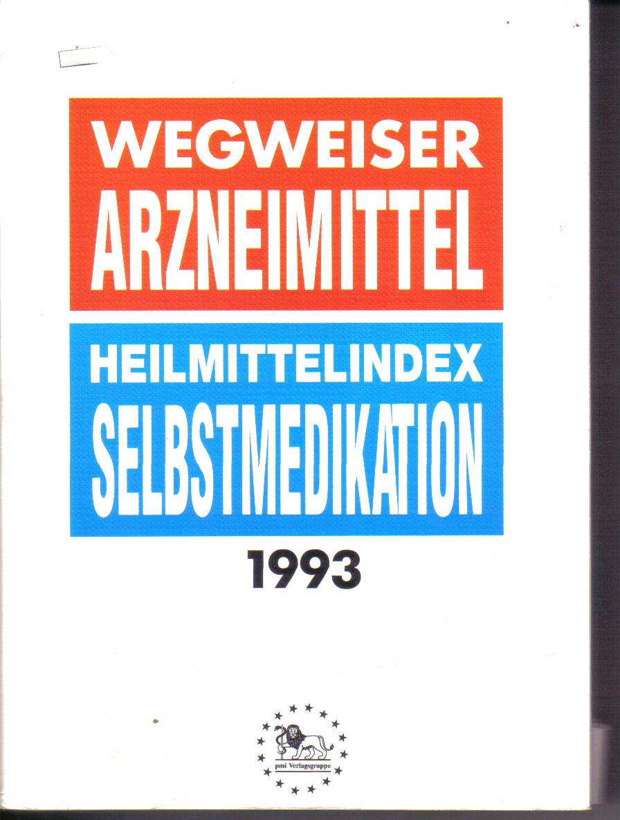 Wegweiser ArzneimittelHeilmittelindex Selbstmedikation 1993Herausgeber : Peter Hoffmann