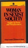 woman in sexist societystudies in power and powerlessnessedited by Vivian Gornick & Barbara K.Moran