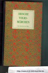 Irische VolksmaerchenDie Maerchen der Weltbegruendet von Friedrich von der Leyenherausgegeben von Hans-Joerg Uther