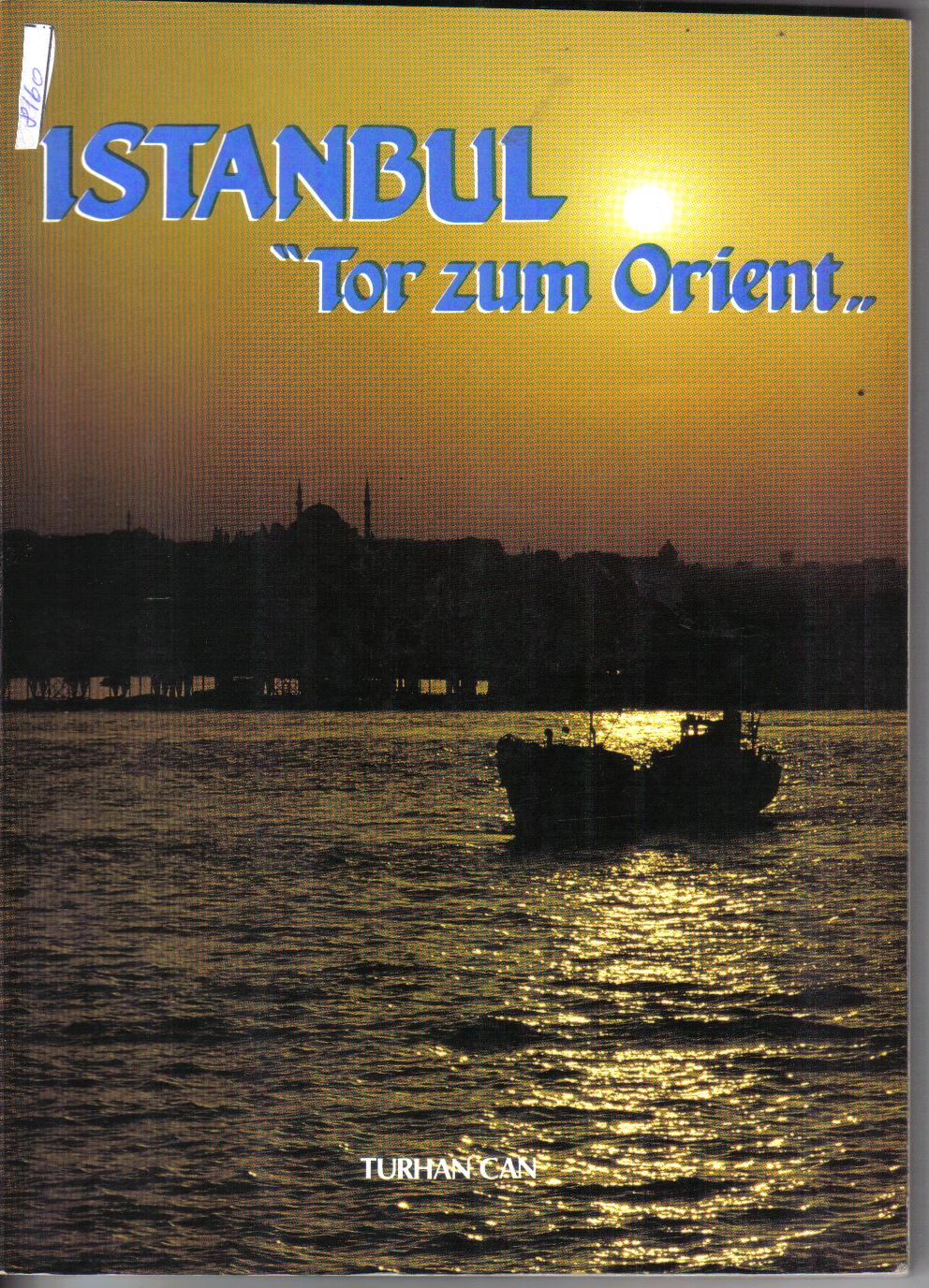 Istanbul  "Tor zum Orient " Turhan Can
